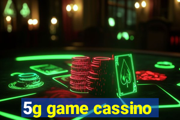 5g game cassino